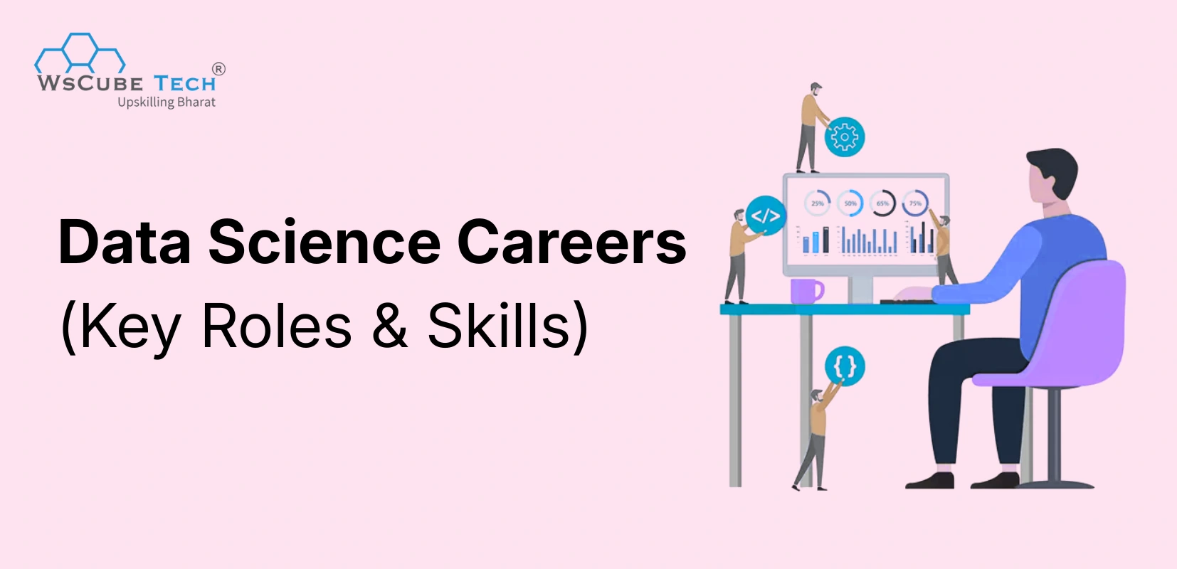 Data Science Careers: Key Roles and Required Skills