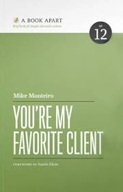 You’re My Favorite Client by Mike Monteiro