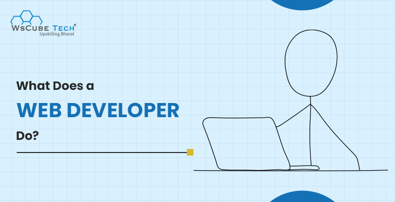 What Does a Web Developer Do? (2026 Guide)