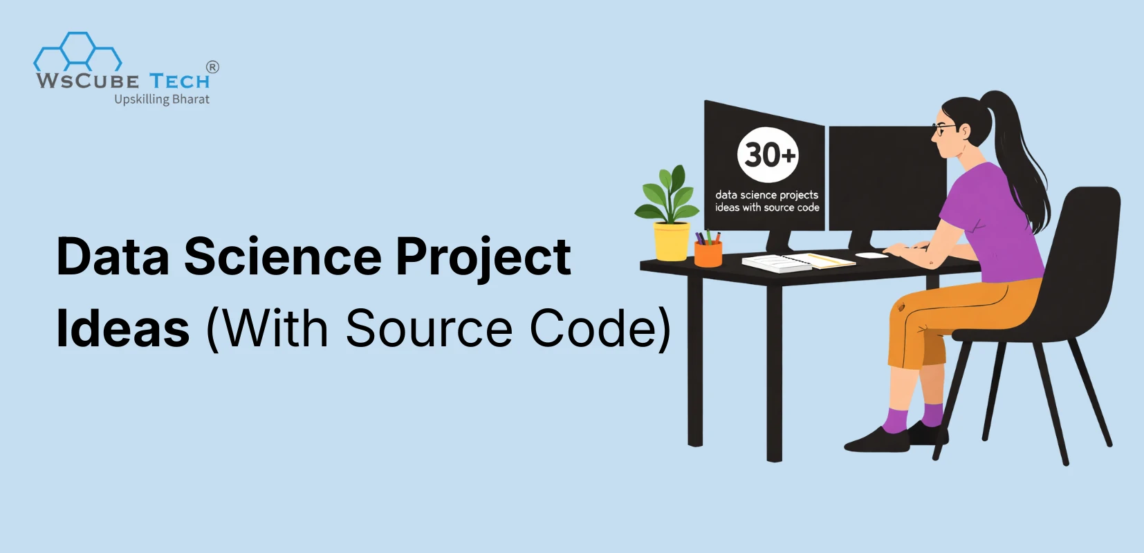 30+ Data Science Project Ideas (With Source Code)